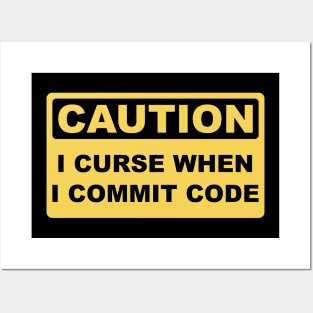 Caution I Curse When I Commit Code - Funny Programmer Design Posters and Art